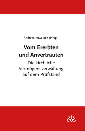 Vom Ererbten und Anvertrauten von Kowatsch,  Andreas