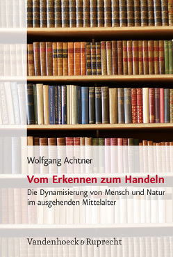 Vom Erkennen zum Handeln von Achtner,  Wolfgang