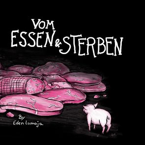 Vom Essen & Sterben von Lumaja,  Eden