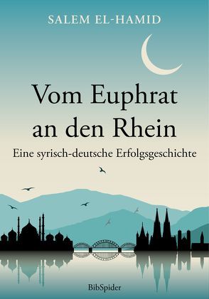 Vom Euphrat an den Rhein von El-Hamid,  Salem