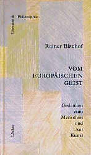 Vom europäischen Geist von Bischof,  Rainer, Ehalt,  Hubert C