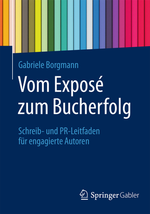 Vom Exposé zum Bucherfolg von Borgmann,  Gabriele