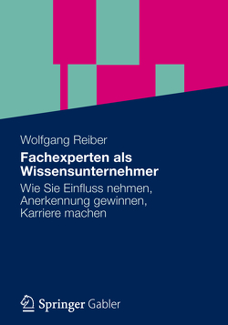 Vom Fachexperten zum Wissensunternehmer von Reiber,  Wolfgang