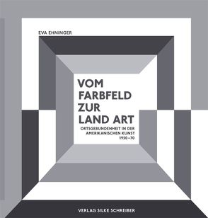 Vom Farbfeld zur Land Art von Ehninger,  Eva