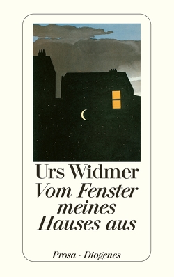 Vom Fenster meines Hauses aus von Widmer,  Urs