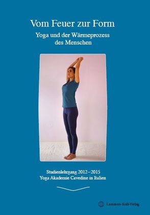 Vom Feuer zur Form – Yoga und der Wärmeprozess des Menschen