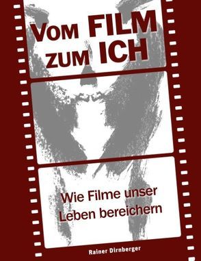 Vom Film zum Ich von Dirnberger,  Rainer