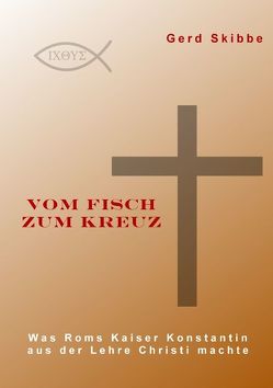 Vom Fisch zum Kreuz von Skibbe,  Gerd