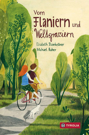 Vom Flaniern und Weltspaziern von Roher,  Michael, Steinkellner,  Elisabeth