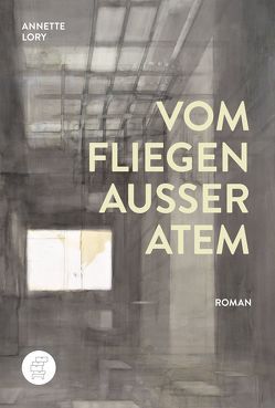 Vom Fliegen ausser Atem von Fellmer,  Claudia, Hagmann,  Sabine, Lory,  Annette