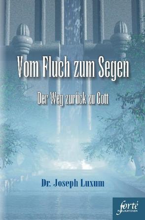 Vom Fluch zum Segen von Friedrich,  Gerd, Luxum,  Joseph