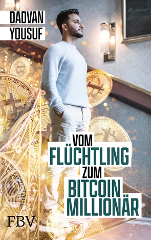 Vom Flüchtling zum Bitcoin-Millionär von Yousuf,  Dadvan