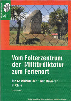 Vom Folterzentrum der Militärdiktatur zum Ferienort von König,  Hans-Joachim, Rinke,  Stefan, Rückert,  Horst