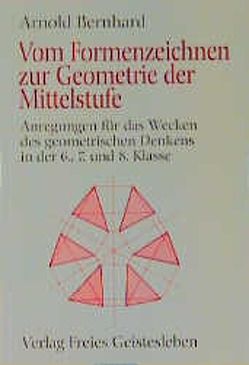 Vom Formenzeichnen zur Geometrie der Mittelstufe von Bernhard,  Arnold