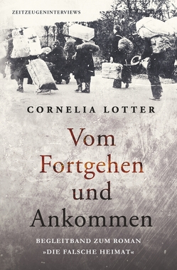 Vom Fortgehen und Ankommen von Lotter,  Cornelia