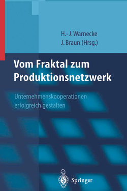 Vom Fraktal zum Produktionsnetzwerk von Braun,  Jochen, Warnecke,  Hans-Jürgen