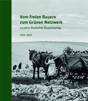 Vom Freien Bauern zum Grünen Netzwerk von Lucas,  Hans-Dieter