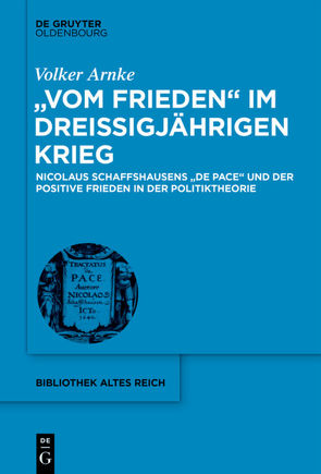 „Vom Frieden“ im Dreißigjährigen Krieg von Arnke,  Volker