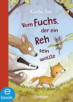 Vom Fuchs, der ein Reh sein wollte von Boie,  Kirsten, Scholz,  Barbara