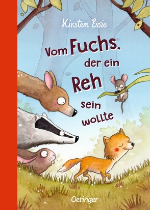 Vom Fuchs, der ein Reh sein wollte von Boie,  Kirsten, Scholz,  Barbara