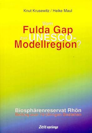 Vom Fulda Gap zur UNESCO-Modellregion? von Krusewitz,  Knut, Maul,  Heike