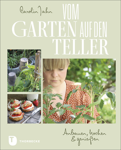 Vom Garten auf den Teller von Jahn,  Carolin