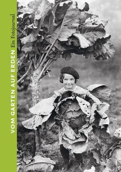 Vom Garten auf Erden. Ein Fotojournal von Almasy,  Paul, Armstrong Roberts,  H., Capek,  Karel, Westphal,  Regelindis