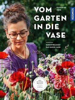 Vom Garten in die Vase von Funk,  Katharina, Funk,  Sebastian, Kuklinski,  Farina