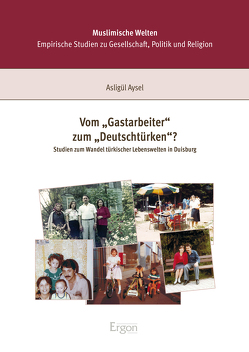 Vom „Gastarbeiter“ zum „Deutschtürken“? von Aysel,  Asligül