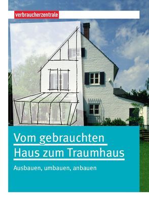 Vom gebrauchten Haus zum Traumhaus von Burk,  Peter