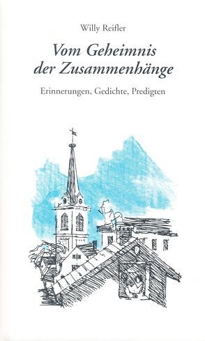 Vom Geheimnis der Zusammenhänge von Mühlbauer,  Kurt, Reifler,  Willy