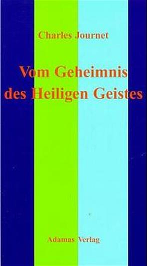 Vom Geheimnis des Heiligen Geistes von Journet,  Charles, Stein,  Gabriele