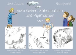 Vom Gehen, Zähneputzen und Pipimachen von Leisbrock,  Astrid