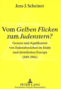 Vom «Gelben Flicken» zum «Judenstern»? von Scheiner,  Jens