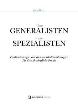 Vom Generalisten zum Spezialisten von Ritter,  Jörg