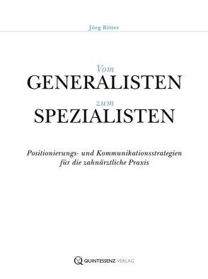 Vom Generalisten zum Spezialisten von Ritter,  Jörg