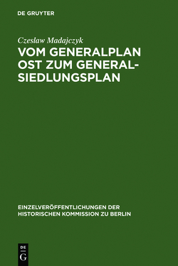 Vom Generalplan Ost zum Generalsiedlungsplan von Biernacki,  Stanislaw, Borck,  Karin, Hahn,  Hans Henning, Janus,  Eligiusz, Madajczyk,  Czeslaw, Meissner,  Blanka, Mueller,  Michael