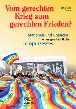 Vom gerechten Krieg zum gerechten Frieden? von Sutor,  Bernhard