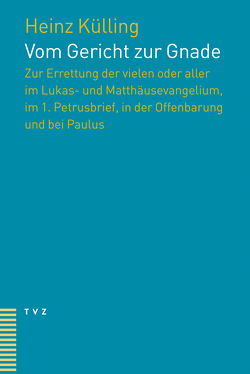 Vom Gericht zur Gnade von Külling,  Heinz