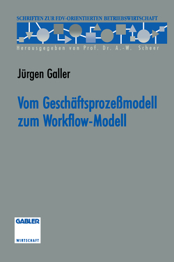 Vom Geschäftsprozeßmodell zum Workflow-Modell von Galler,  Jürgen