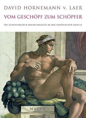 Vom Geschöpf zum Schöpfer von Hornemann v. Laer,  David