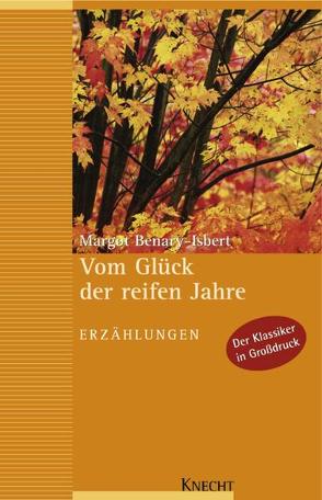 Vom Glück der reifen Jahre von Benary-Isbert,  Margot