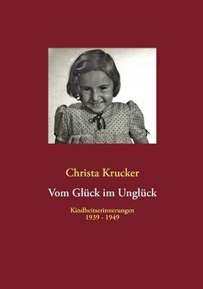 Vom Glück im Unglück von Krucker,  Christa