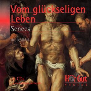 Vom glückseligen Leben von Jochmann,  Norbert, Perdelwitz,  Wanda, Seneca,  Lucius Annaeus