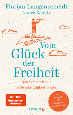 Vom Glück der Freiheit von andré schulz verlag, Langenscheidt,  Florian