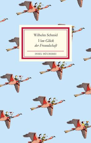 Vom Glück der Freundschaft von Schmid,  Wilhelm