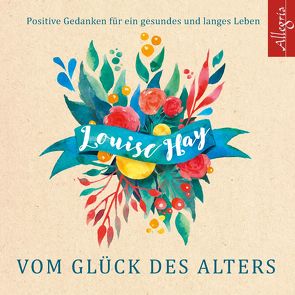 Vom Glück des Alters von Comtesse,  Rahel, Görden,  Thomas, Hay,  Louise