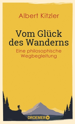 Vom Glück des Wanderns von Kitzler,  Albert