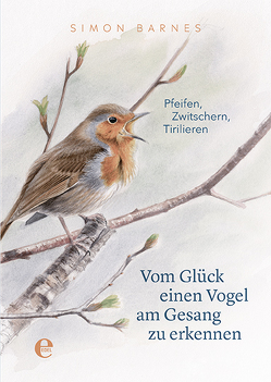 Vom Glück einen Vogel am Gesang zu erkennen von Barnes,  Simon