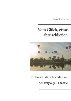 Vom Glück, etwas abzuschließen. von Jochims,  Inke